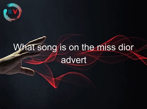 what song is on the miss dior advert|Miss Dior advert song.